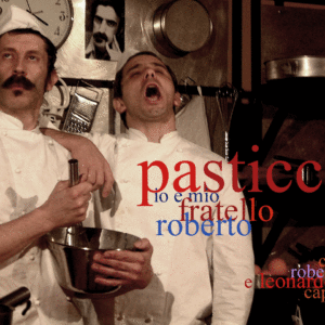 “PASTICCERI – Io e mio fratello Roberto”